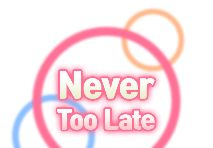 Never Too Late image