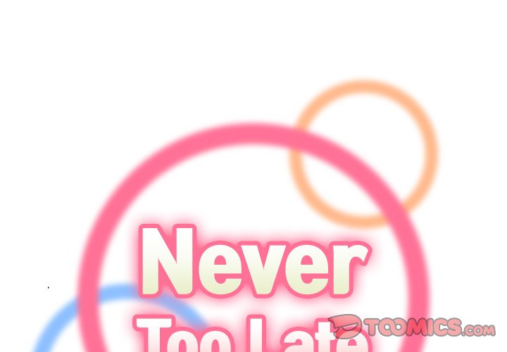 Never Too Late image