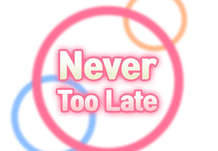 Never Too Late image