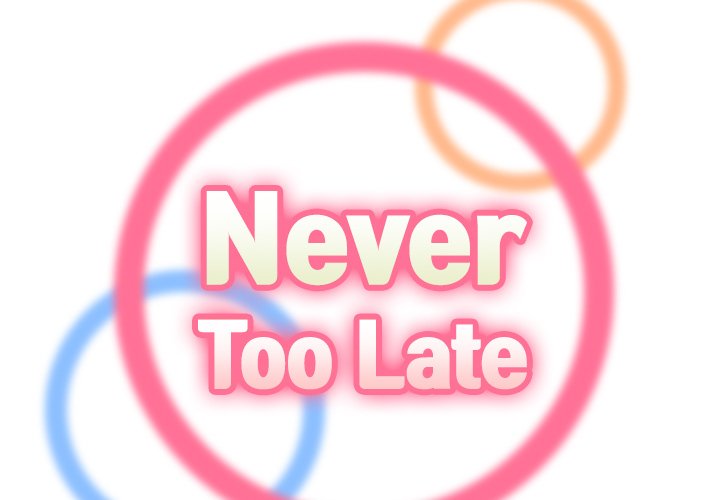 Never Too Late image