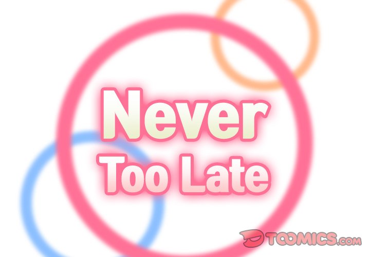 Never Too Late image