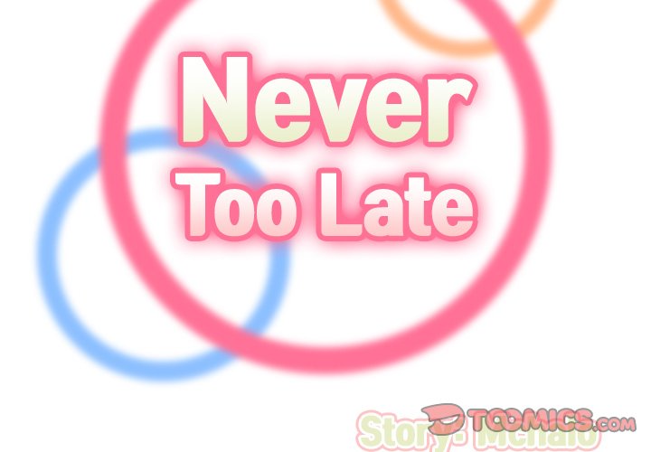 Never Too Late image